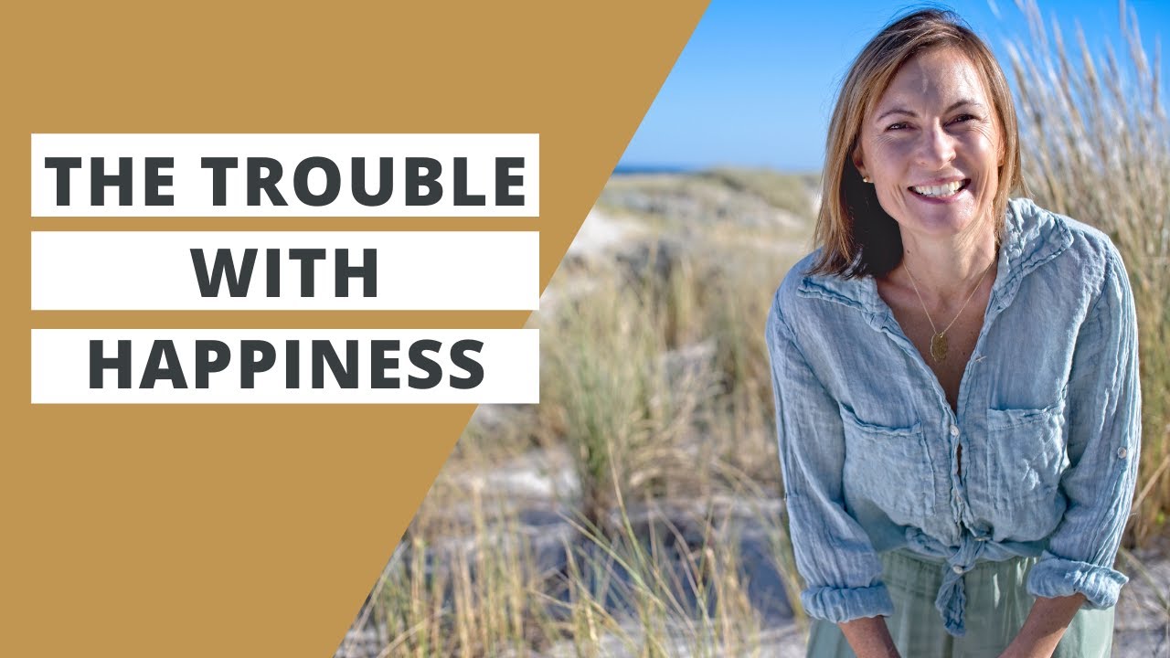 The Trouble with Happiness