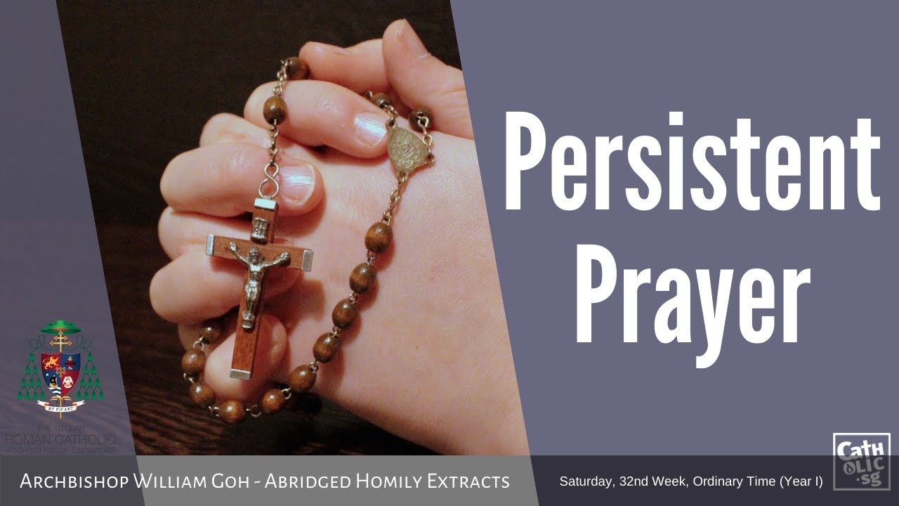 Persistent Prayer - Archbishop W. Goh (Abridged Homily Extract - 13 Nov 2021)