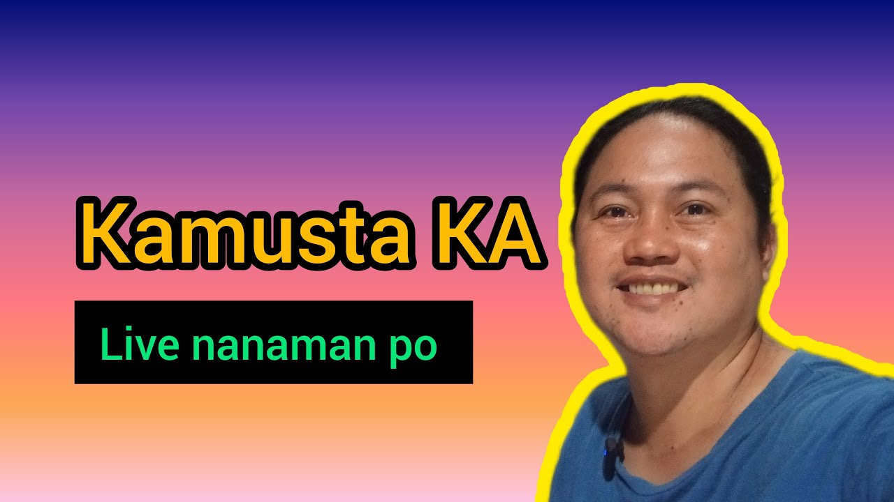 Hello Kamusta kana Live now