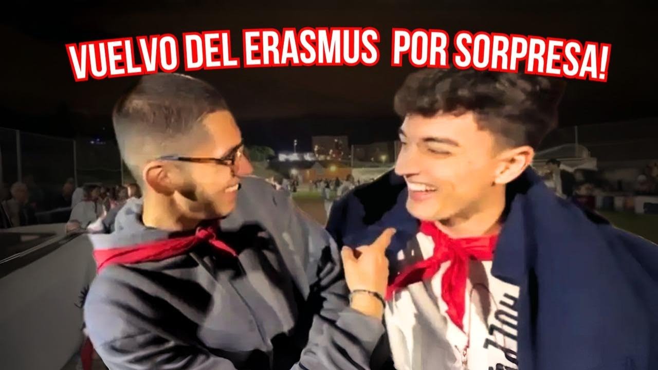 Vuelvo Del Erasmus Para Sorprender A Mis Amigos