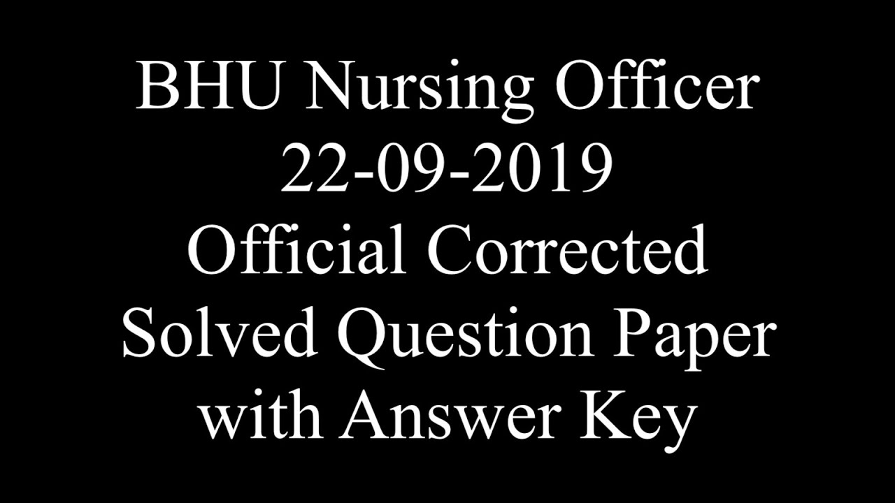 BHU Nursing  Officer  22 September 2019 Official Corrected Solved Question Paper 2019