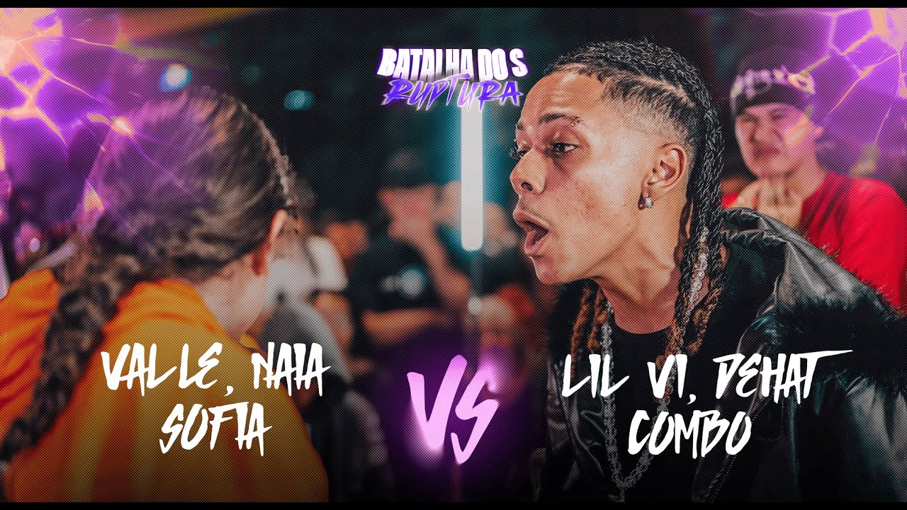 VALLE, SOFIA e NAIA x LIL VI, DEHAT e COMBO | 1ª FASE | BATALHA DO S 2 ANOS - RUPTURA
