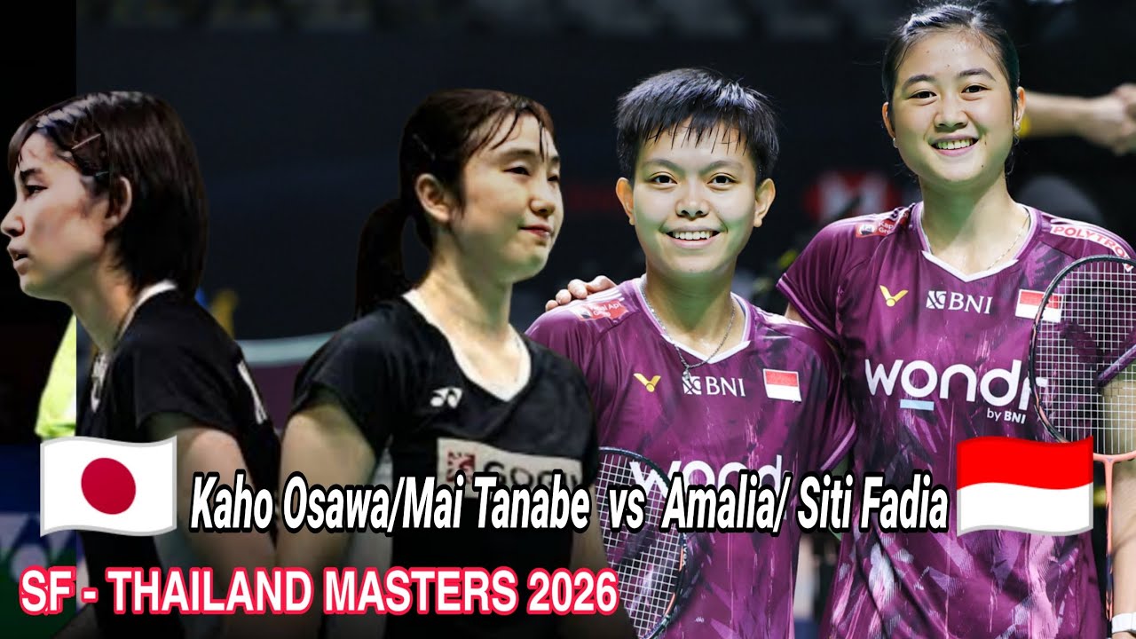 Amalia Cahaya/Siti Fadia Silva vs Kaho Osawa/Mai Tanabe || SF Thailand Masters 2026