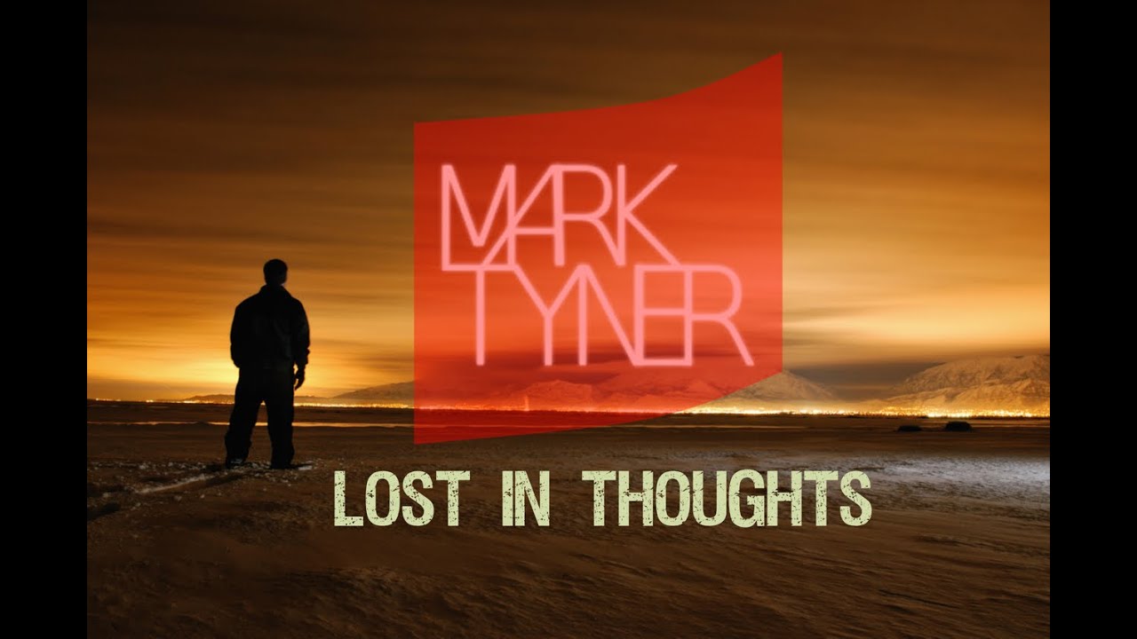 Mark Tyner - Lost In Thoughts