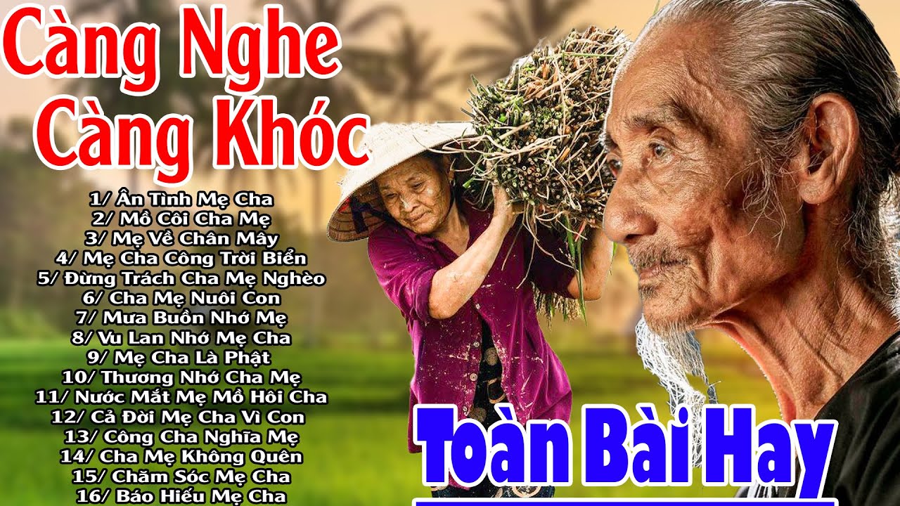 Khóc Hết Nước Mắt Khi Nghe Những Ca Khúc Hát Về Mẹ Cha 2025 #79Ca Khúc Ân Tình Mẹ Cha, Mồ Côi Cha Mẹ