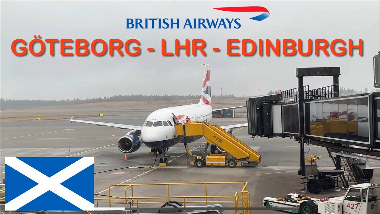 Traveling to Scotland with British Airways / Göteborg - London Heathrow - Edinburgh