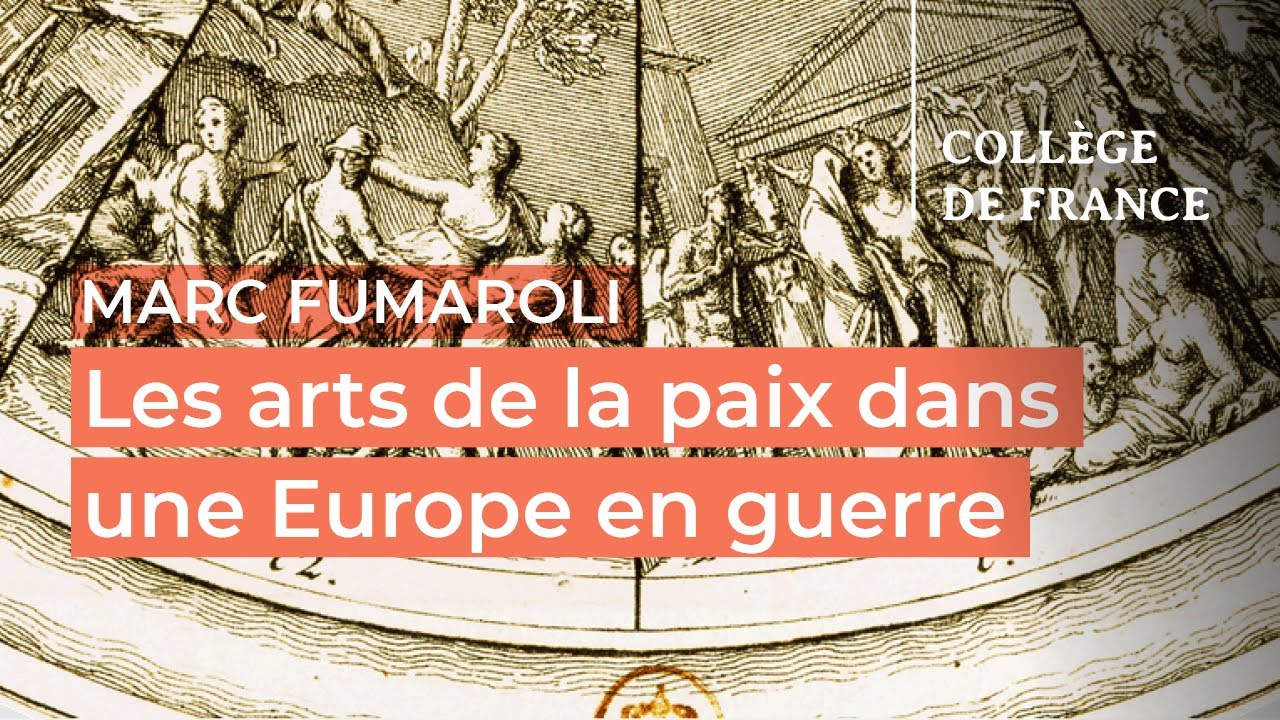 Les arts de la paix dans une Europe en guerre (13) - Marc Fumaroli (2011-2012)