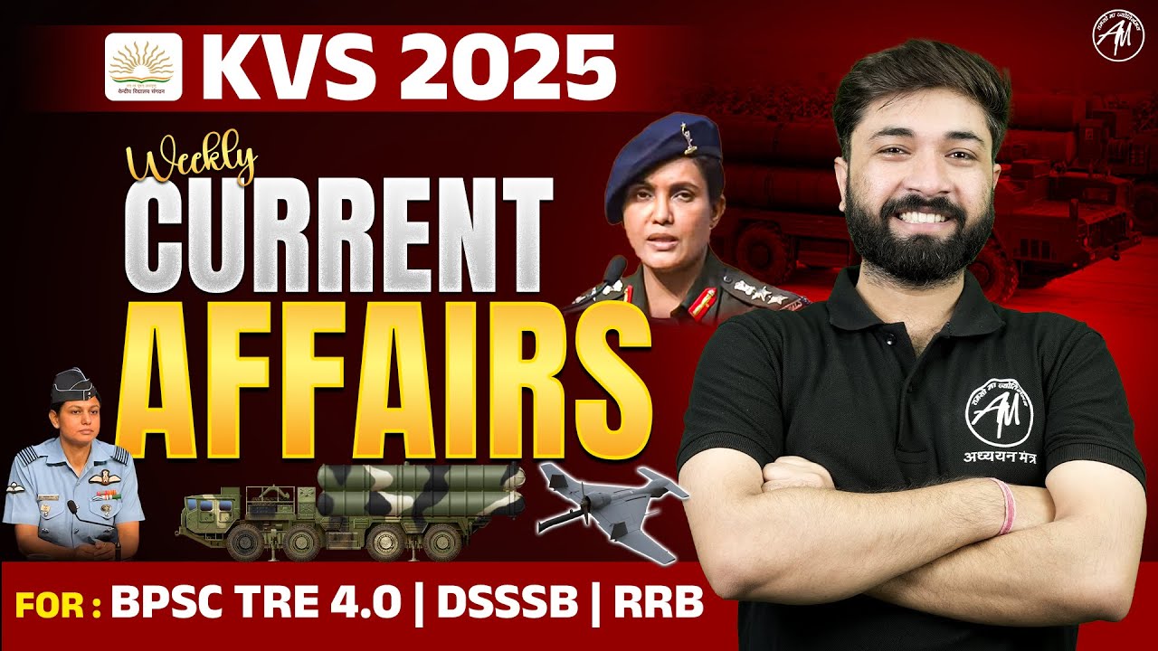 KVS 2025 | Weekly Current Affairs Class for All Teaching Exam | by Adhyayan Mantra