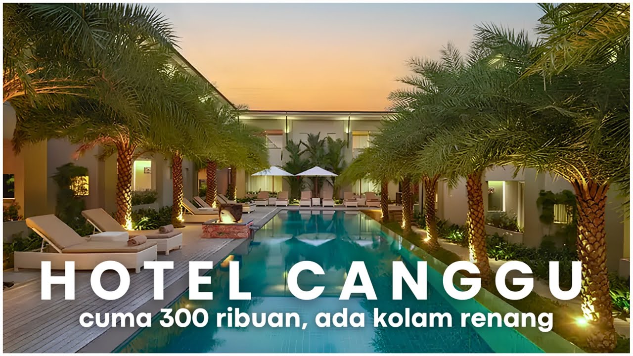 10 Rekomendasi HOTEL MURAH DI CANGGU TERBAIK 2024 – Dekat Ke Pantai dan Beach Club Populer