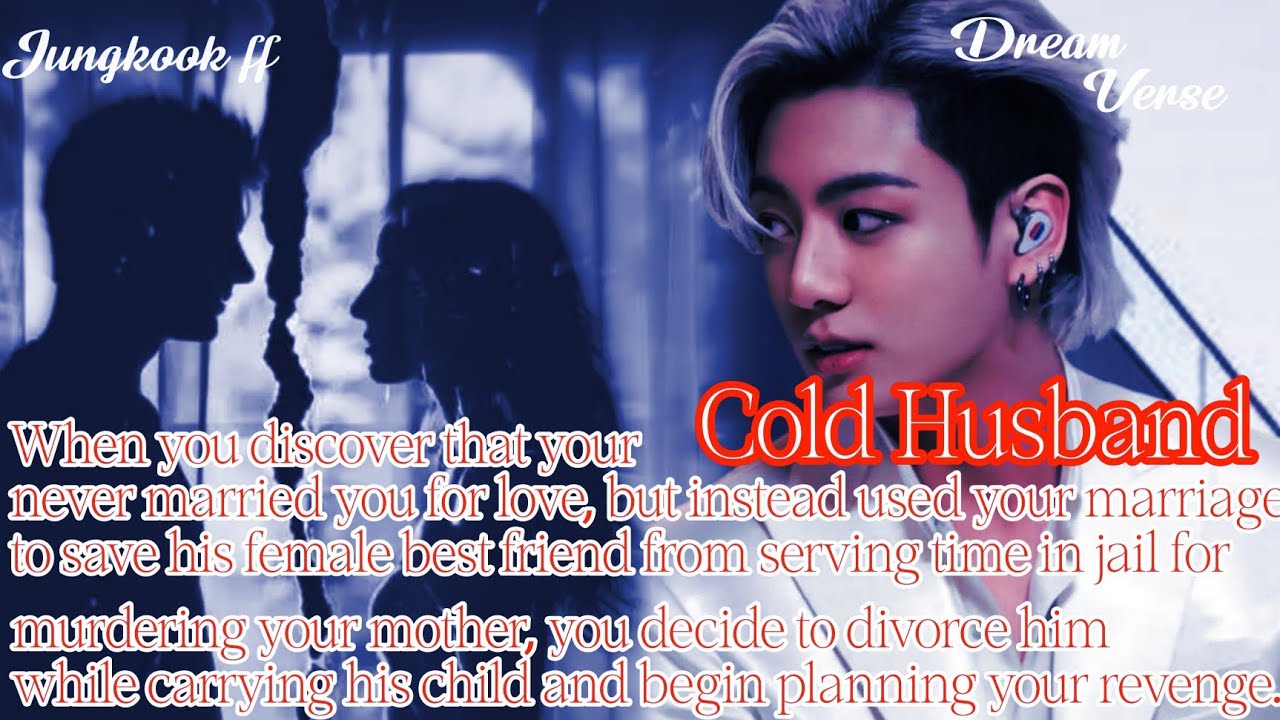 Jungkook ff/When you discover that your cold husband never married you for love, but instead used  