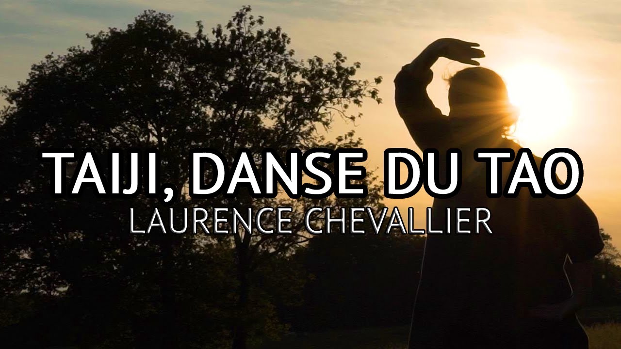 Laurence Chevallier : Taiji, Danse du Tao