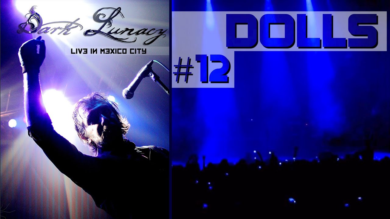 Dark Lunacy - LIVE in Mexico City - Dolls