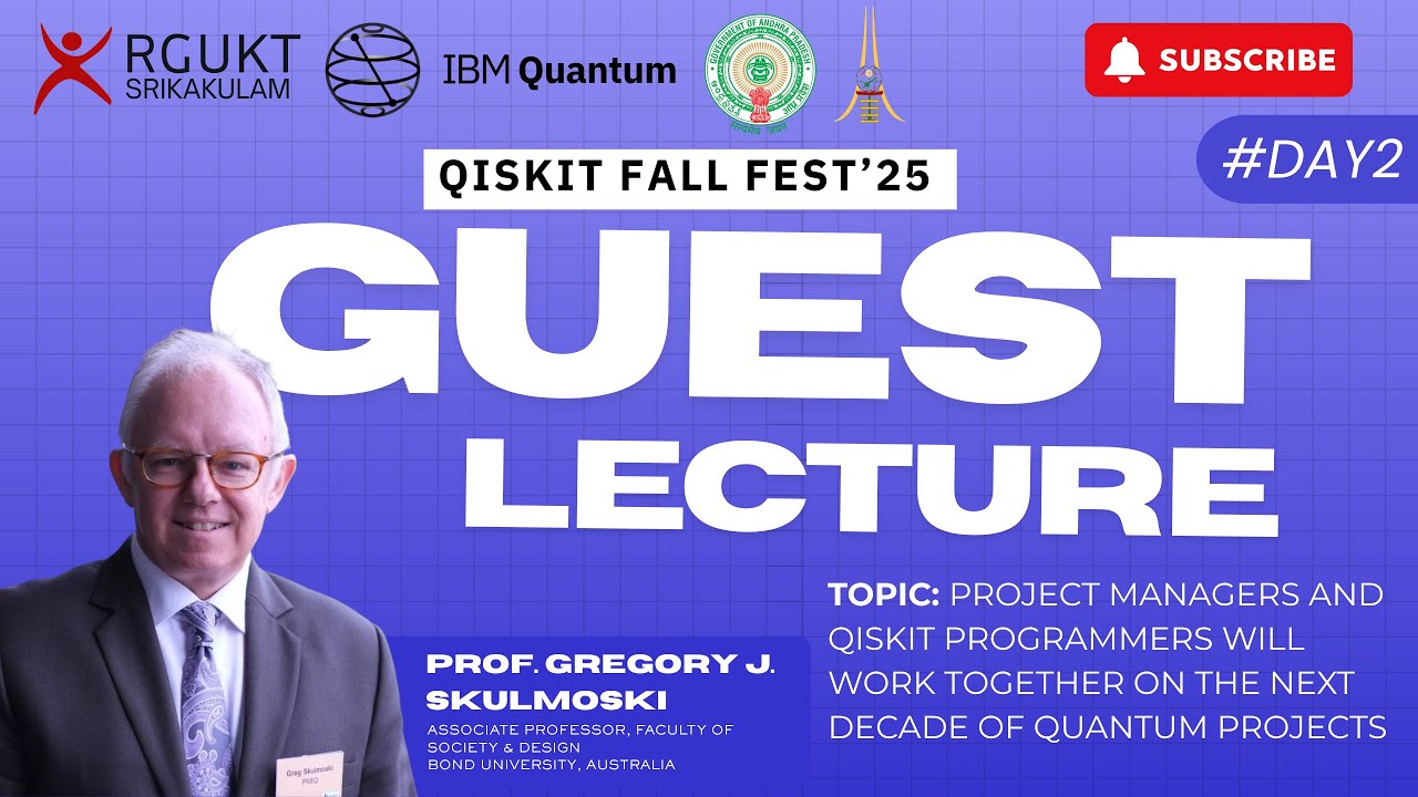 GUEST LECTURE BY GREGORY SKULMOSKI | DAY 2 | QISKIT FALL FEST'25 | IIIT SRIKAKULAM