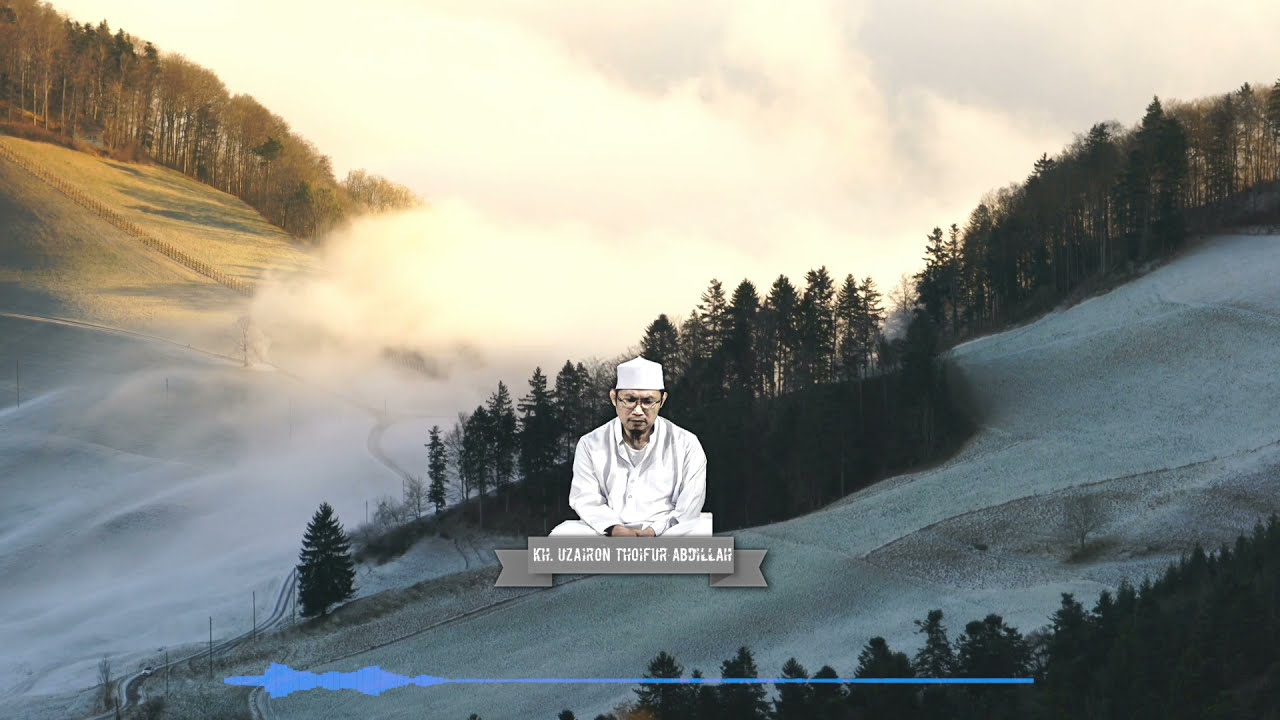 DUNIA SEMENTARA AKHIRAT SELAMANYA | KH. UZAIRON