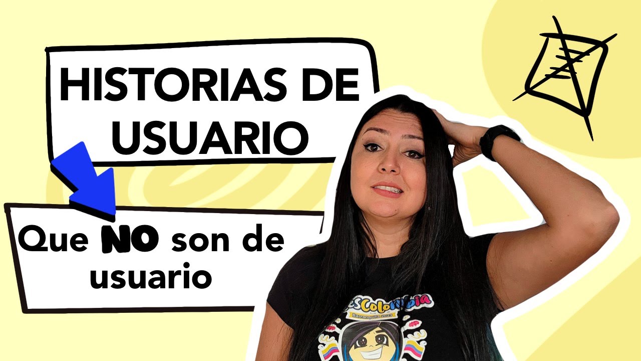 Errores comunes al usar SCRUM - Historias de usuario que NO son de usuario
