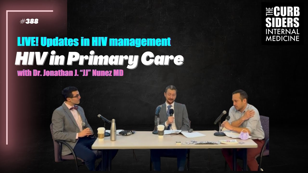 #388 HIV in Primary Care with Dr. Jonathan J. “JJ” Nunez MD