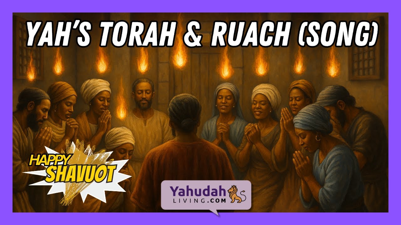 Shavuot Song: Yah's Torah & Ruach 🔥