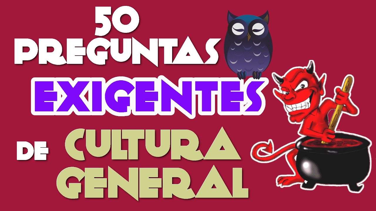 TEST EXIGENTE de CULTURA GENERAL 😈 TRIVIA nivel medio-alto 😈 TEST  / EXAMEN / RETO / Saber es Poder🦉