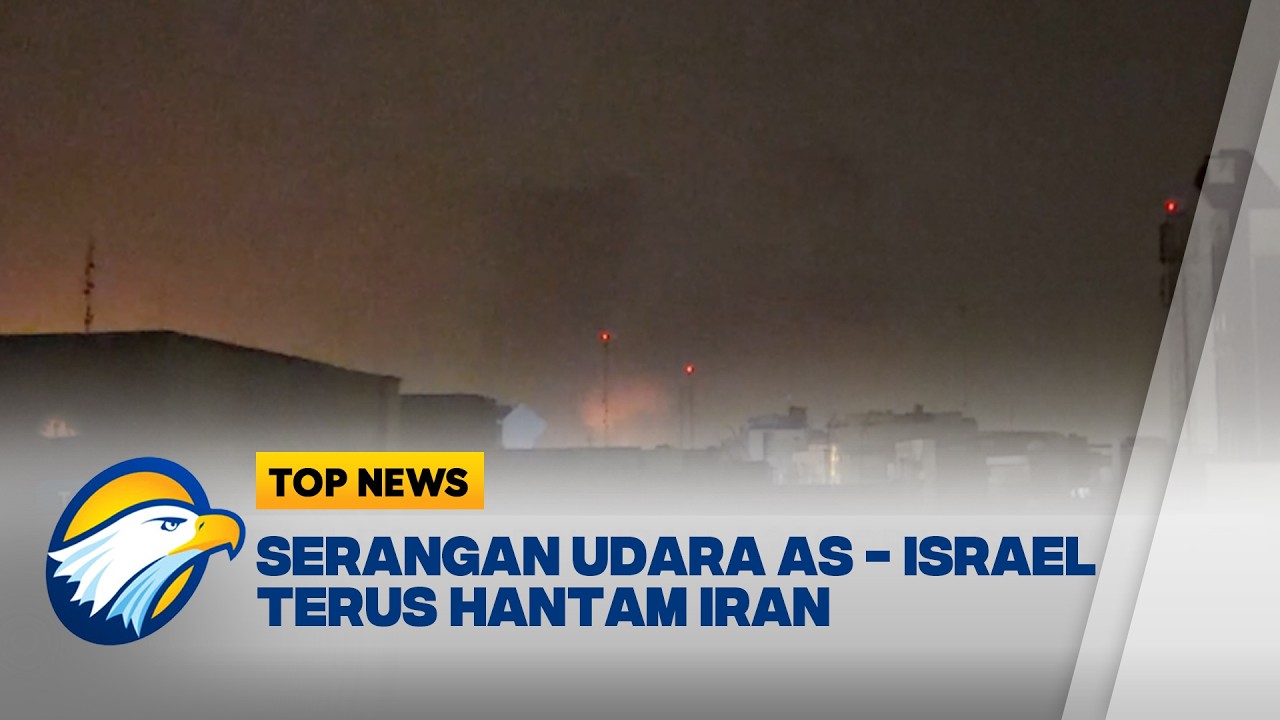Serangan Udara Israel‑AS menghantam Ibu Kota Teheran, Iran - [Top News]