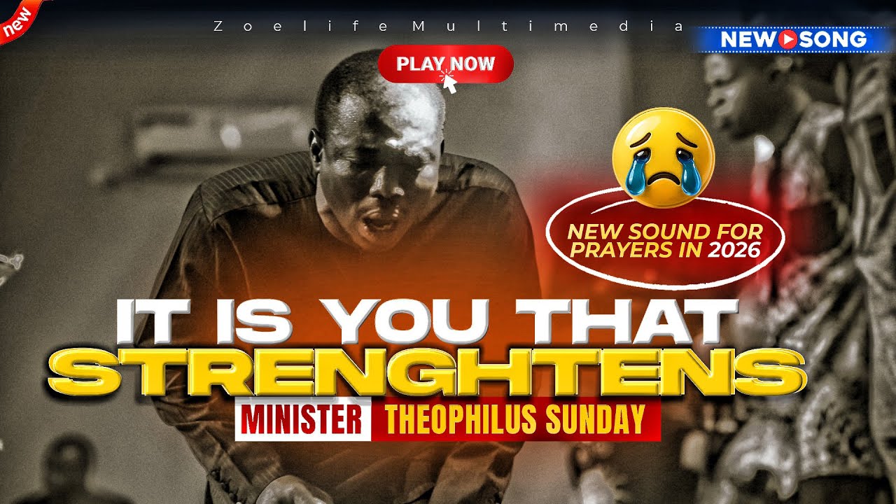 NEW SOUND 🔥 IT IS YOU THAT STRENGTHENS MY FEEBLE KNEES - THEOPHILUS SUNDAY WORSHIP & PRAYER TIMES