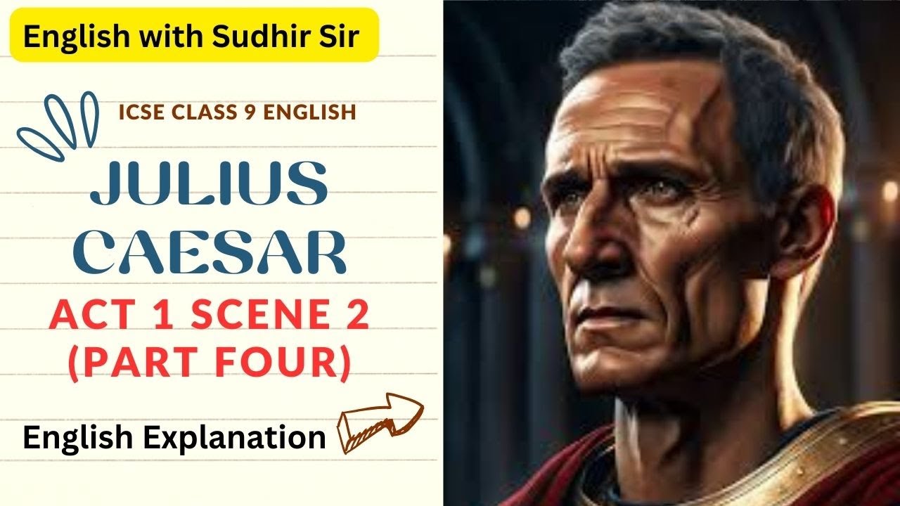 Julius Caesar Act 1 Scene 2 (Part 4) | Explained in English | ICSE Class 9 | English with Sudhir Sir