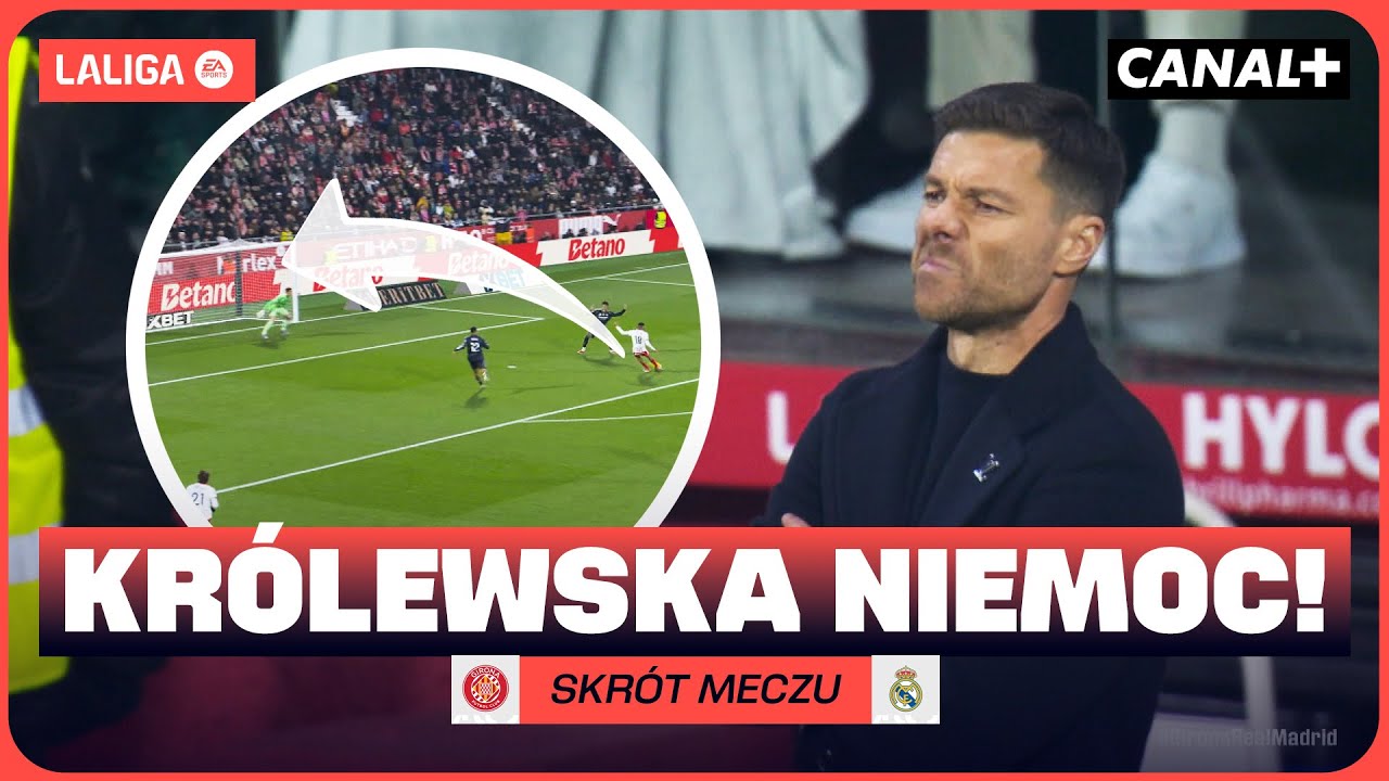 KOLEJNA WPADKA REALU! BARCELONA ZOSTAJE NA CZELE! GIRONA - REAL MADRYT, SKR&Oacute;T MECZU