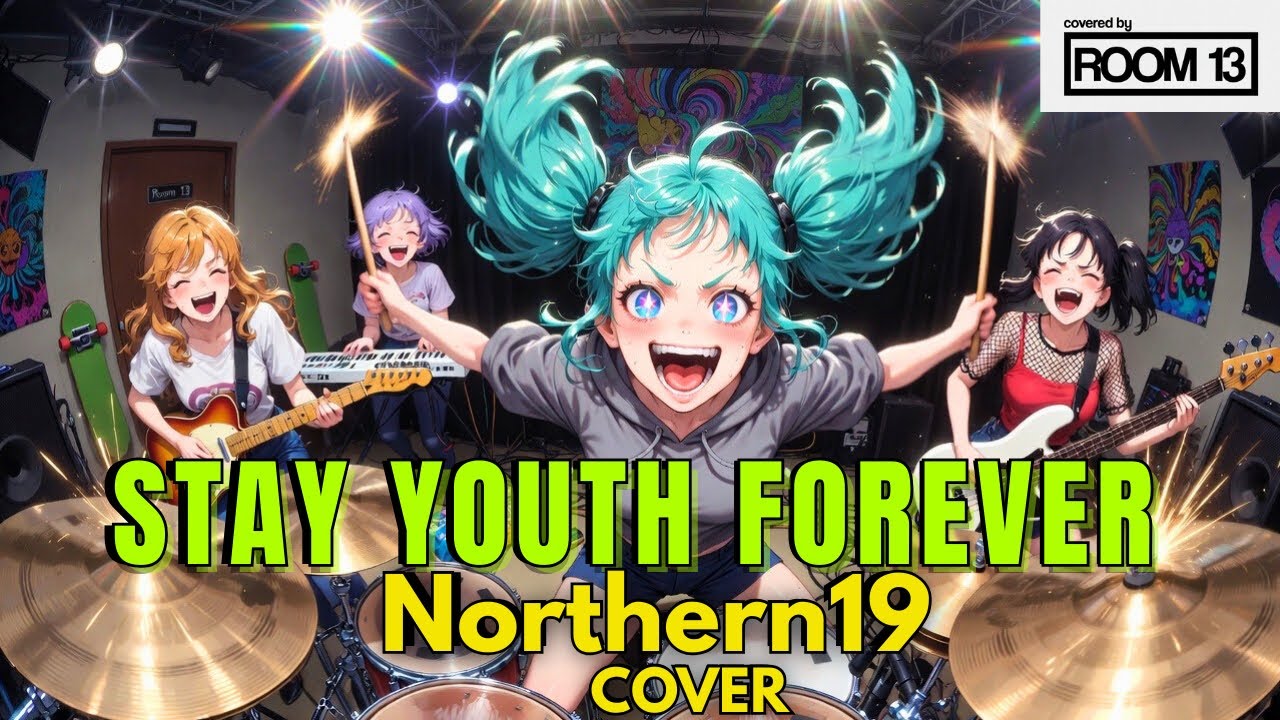 🎸 “Stay Youth Forever” (Northern19 Cover) 🎸 Room 13 