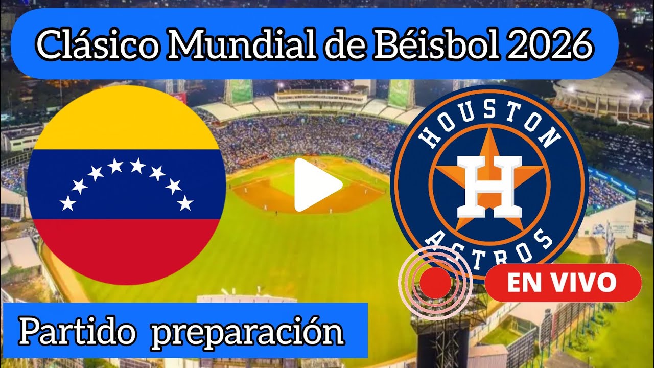 Venezuela vs. Houston Astros en vivo, donde ver, a que hora juega Venezuela partido preparaci&oacute;n 
