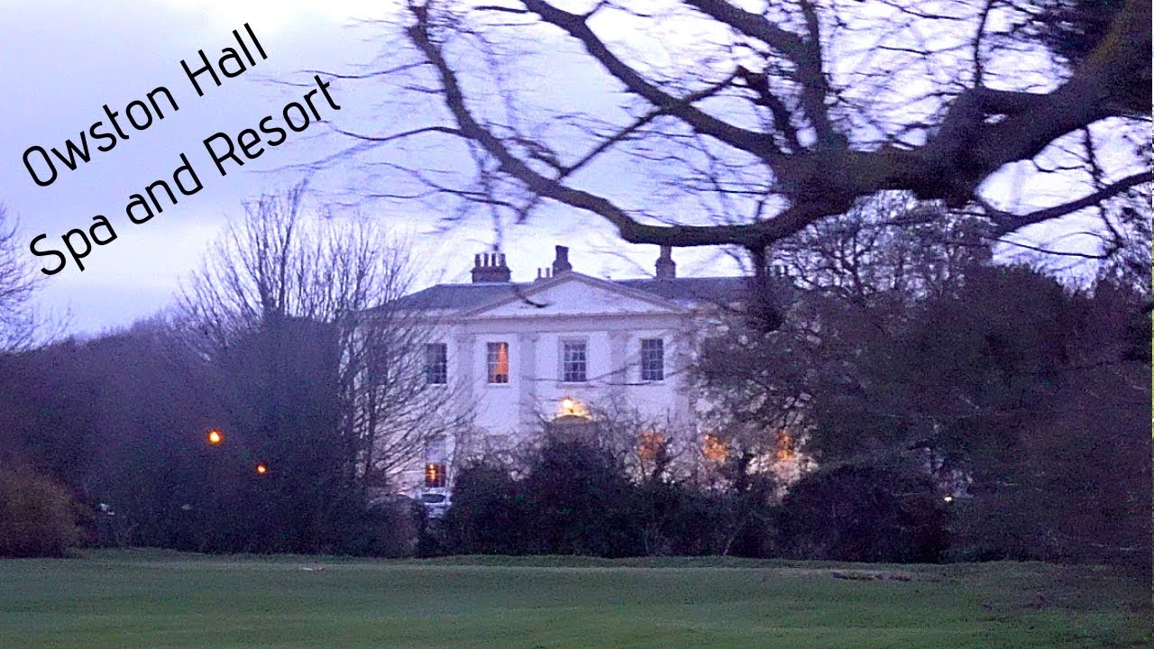 Owston Hall Spa Hotel  - Travel Day (Arriving)