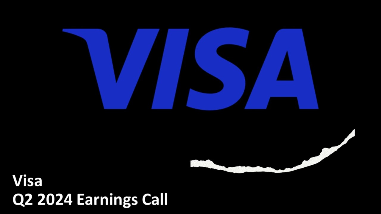 Visa (NYSE: V) - Q2 2024 Earnings Call