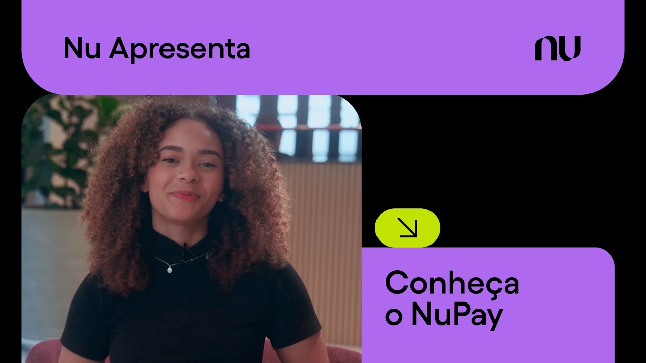 NuPay: conhe&ccedil;a o meio de pagamentos do Nubank | Nu Apresenta
