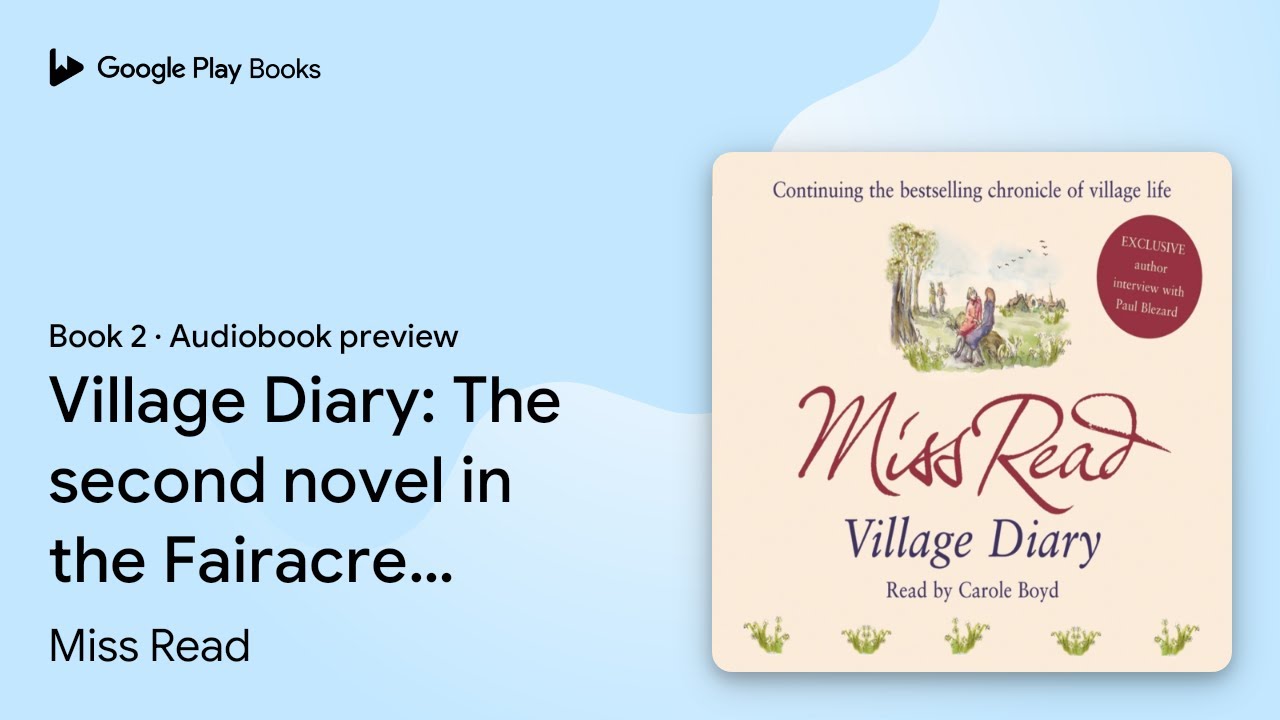 Village Diary: The second novel in the Fairacre… by Miss Read · Audiobook preview