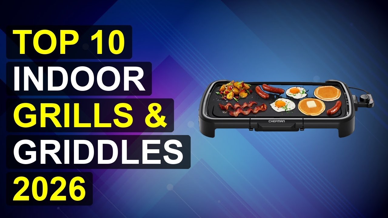 Top 10 Indoor Grills & Griddles 2026 | 2026 Indoor Grill & Griddle Essentials