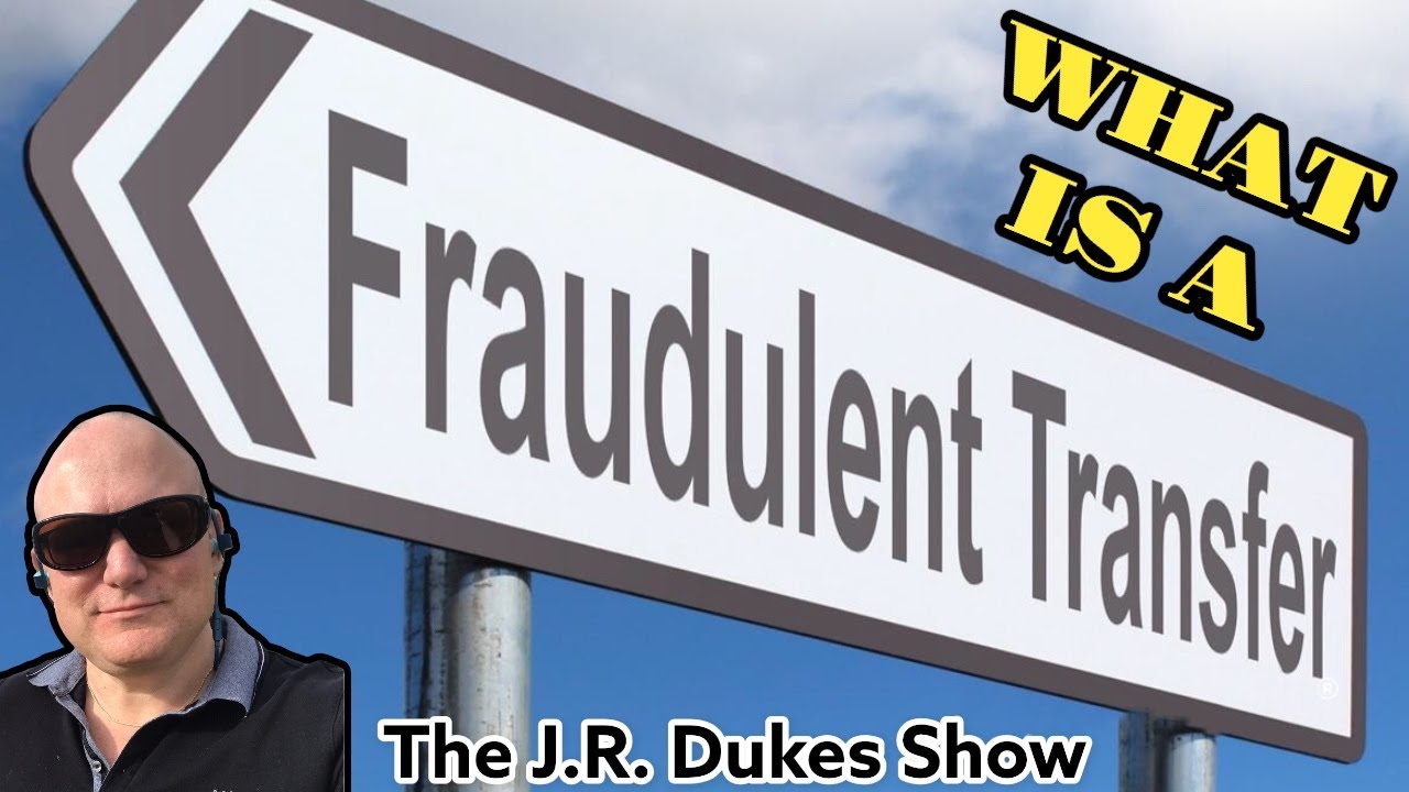 Episode 48 What is a Fraudulent Conveyance or Fraudulent Transfer, How To Avoid Fraudulent Transfers