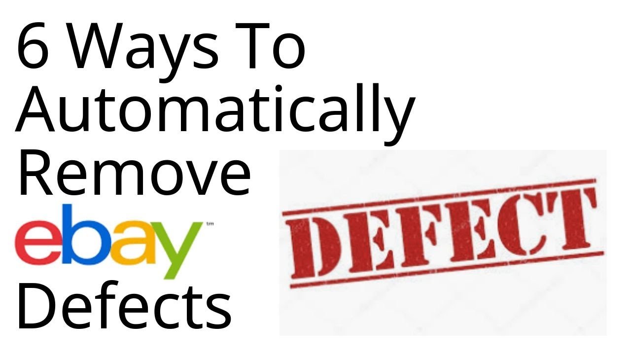 013: 6 Automatic Ways To Remove Defects from eBay Seller Performance