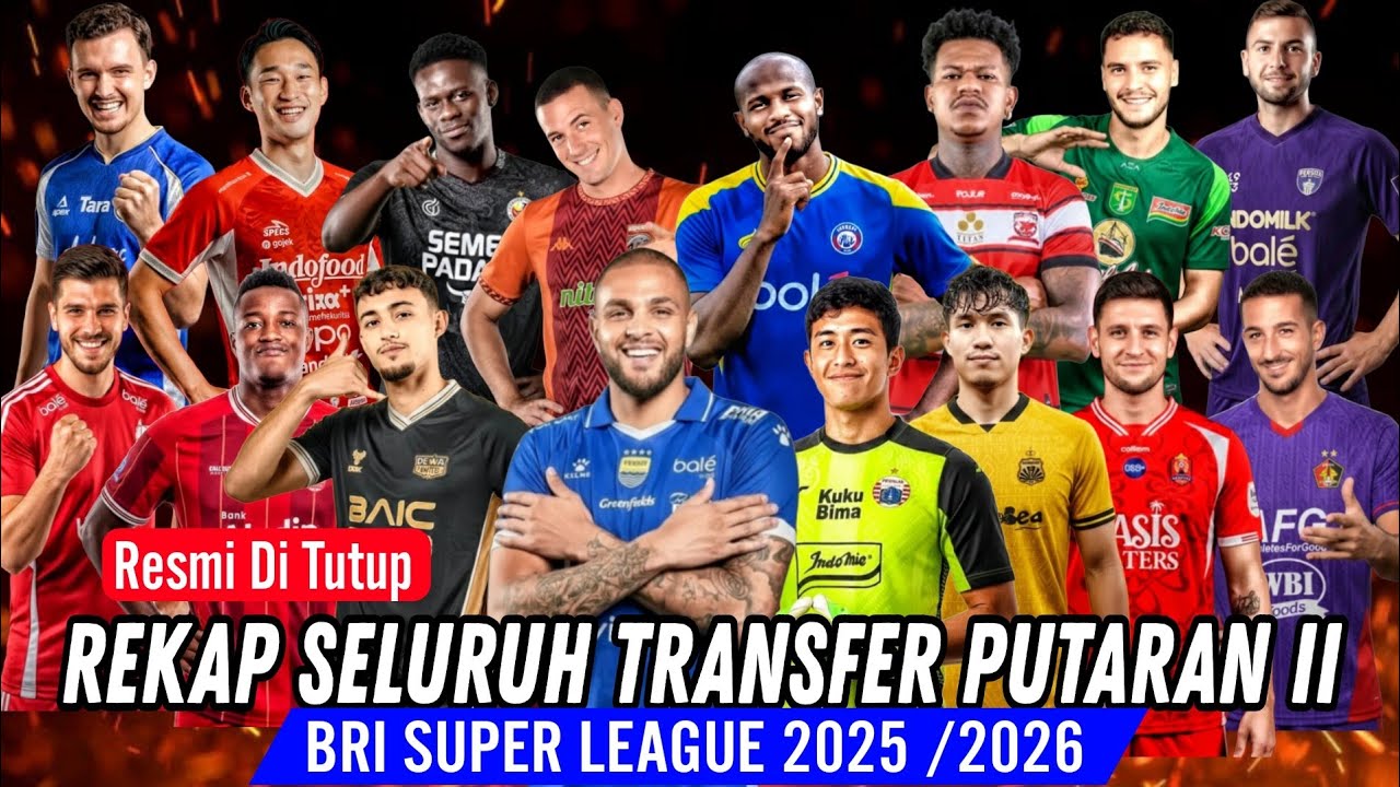 Rekap Seluruh Transfer Paruh Musim Bri Super League 2025 /2026 