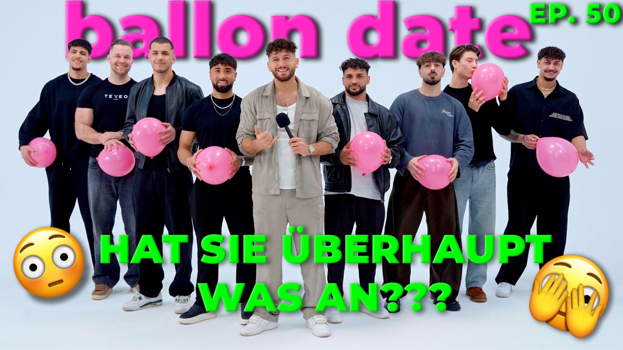 Ep. 50 Ballon Date 🎈 Hat sie &uuml;berhaupt was an??? 🫣 | Momo Chahine