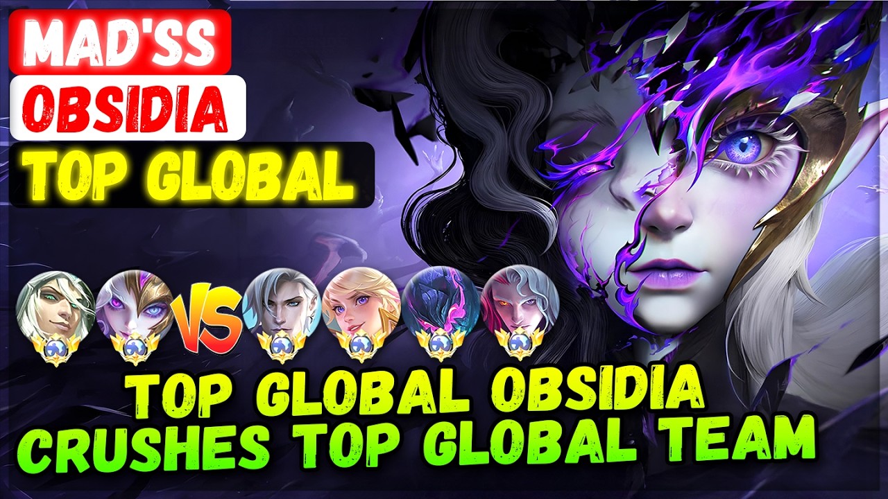 Top Global Obsidia Crushes Top Global Team [ Top Global Obsidia ] Mad'ss - Mobile Legends Build