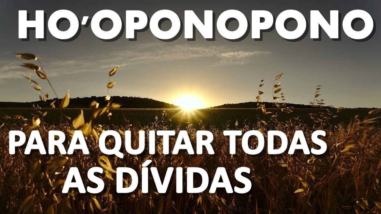 HO'OPONOPONO PARA QUITAR TODAS AS DÍVIDAS - 108X