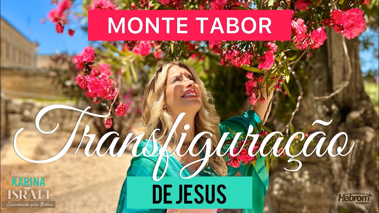 MONTE TABOR - TRANSFIGURAÇÃO DE JESUS