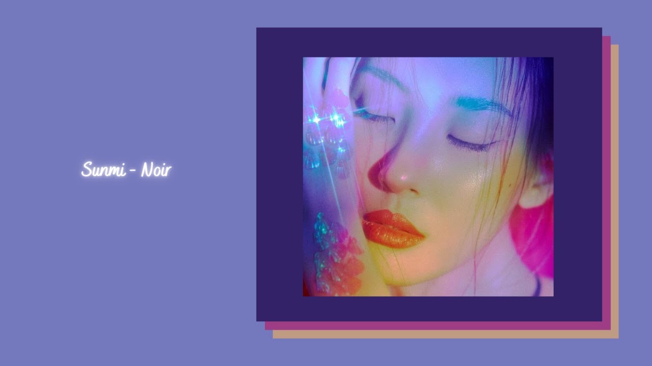 Sunmi - Noir {slowed + reverb}
