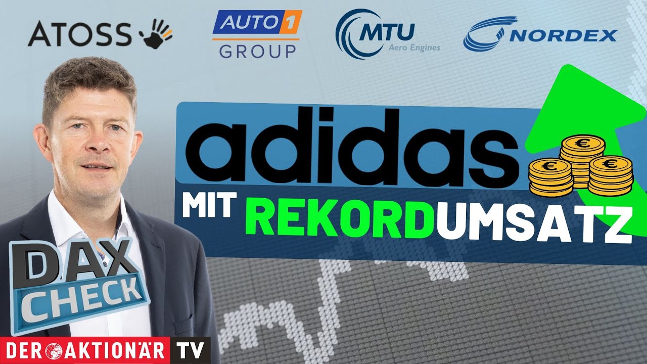 DAX-Check LIVE: Adidas, ATOSS Software, Auto1, MTU Aero Engines, Nordex, SAP im Fokus