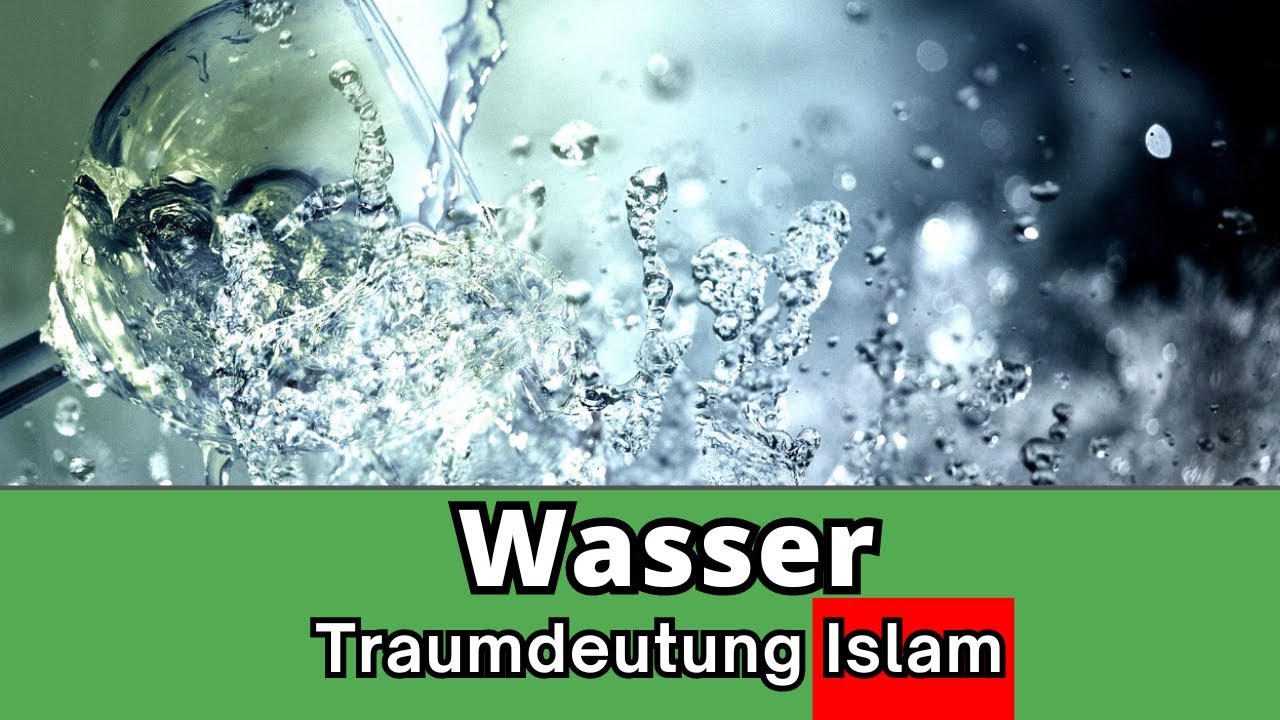 Wasser Traumdeutung im Islam