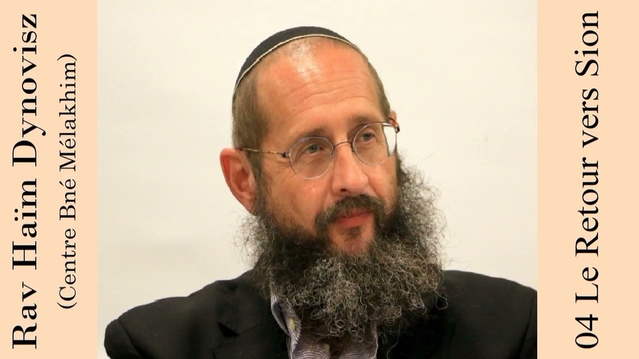 Rav Haïm Dynovisz - 04 Le Retour vers Sion