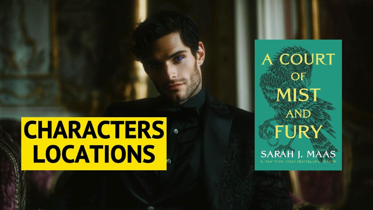 Can't Picture ACOMAF? Your Ultimate Visual Guide to Characters & Locations!