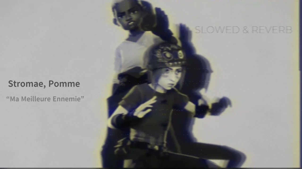 Stromae, Pomme - “Ma Meilleure Ennemie” | Slowed & Reverb
