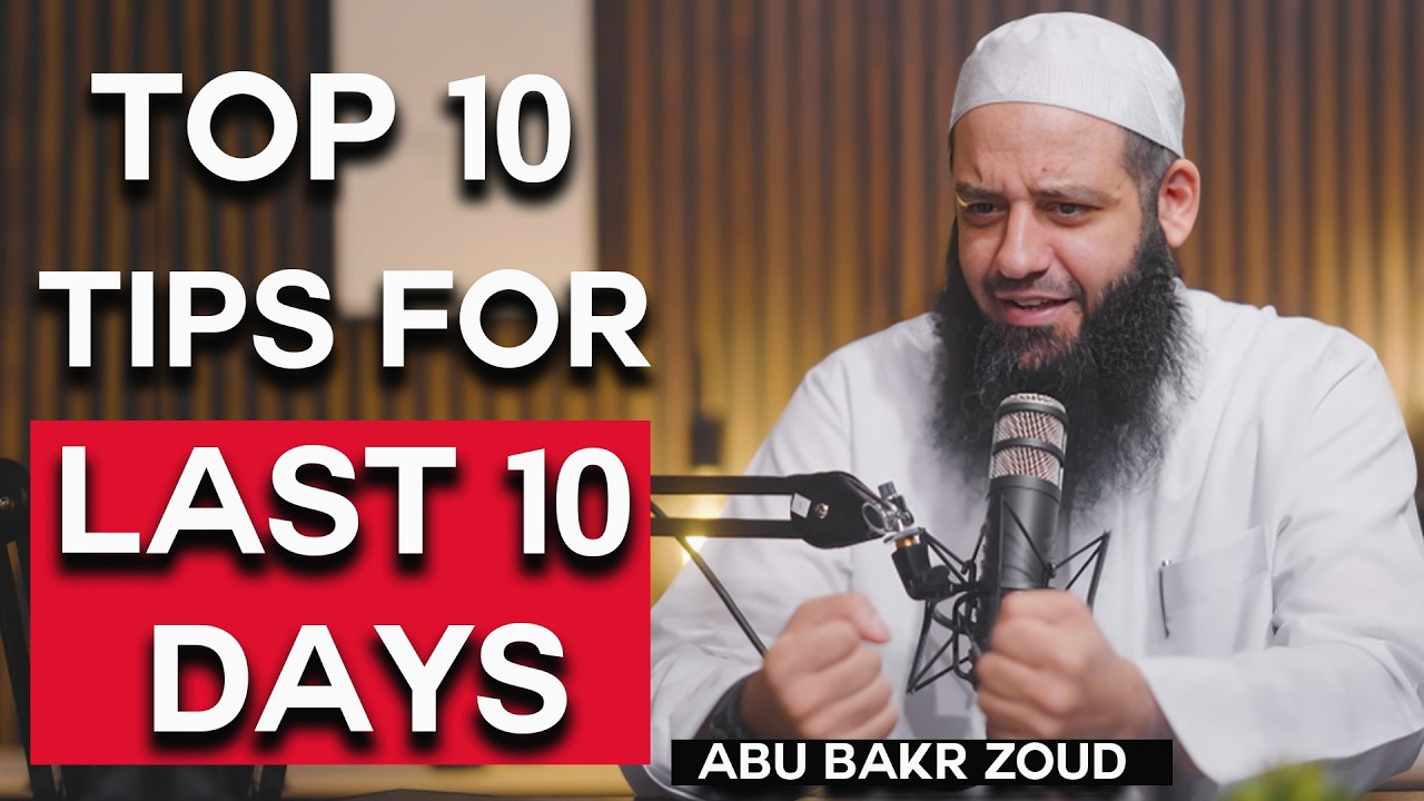 10 Ways to Maximize the Last 10 Nights! |Dr. Abu Bakr Zoud #laylatulqadr 2026