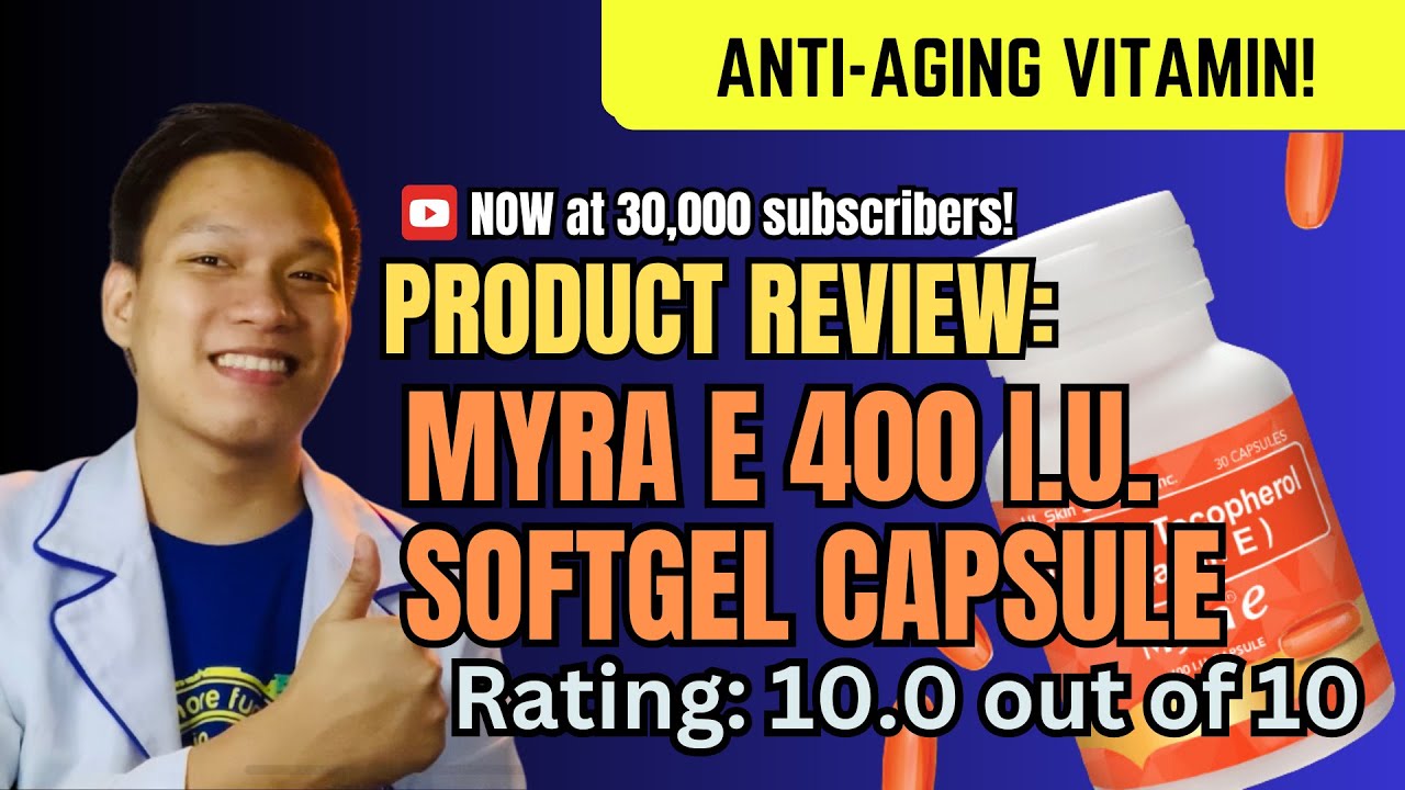 MYRA E 400 I.U. CAPSULE para sa liver health at pampaganda ng balat!