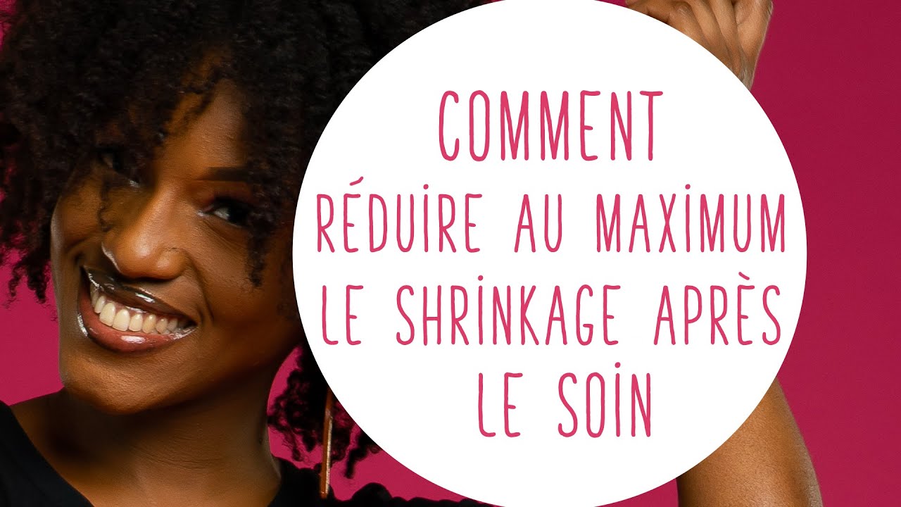 Comment r&eacute;duire au maximum le skrinkage apr&egrave;s le soin?