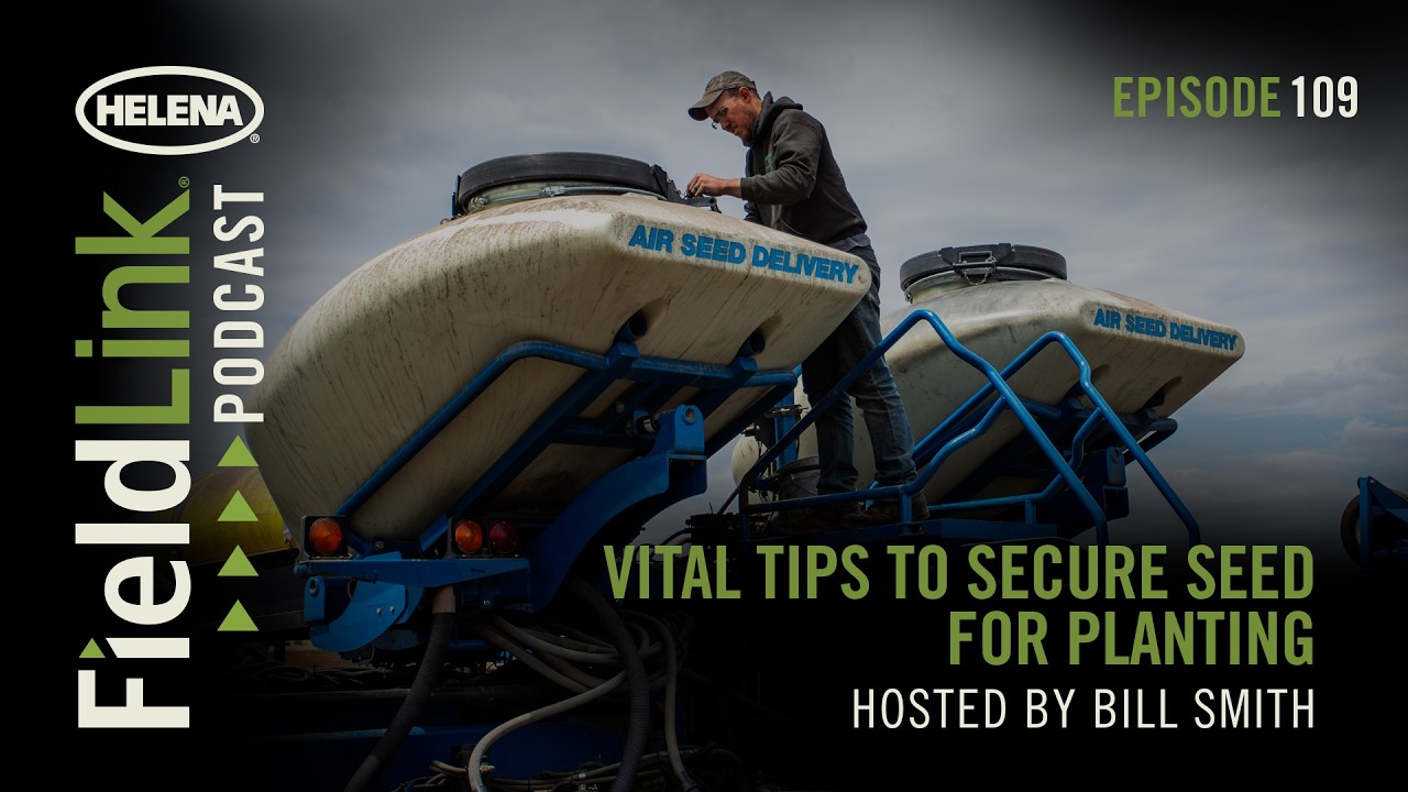 FieldLink Podcast E109: Vital Tips To Secure Seed for Planting